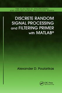 Couverture_Discrete Random Signal Processing And Filtering Primer With Matlab