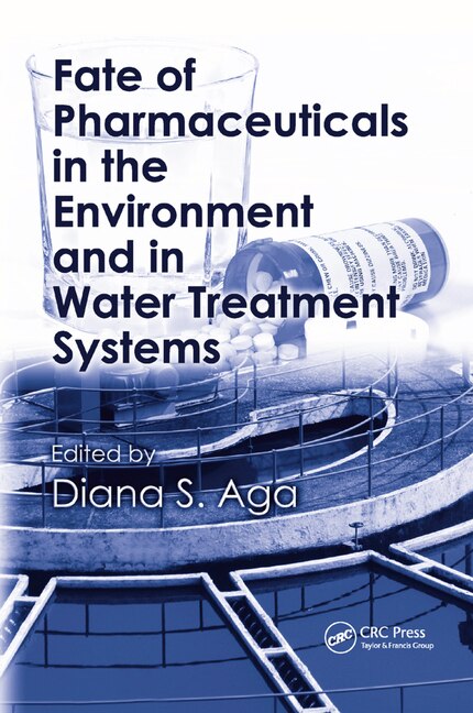 Couverture_Fate Of Pharmaceuticals In The Environment And In Water Treatment Systems