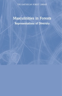 Front cover_Masculinities In Forests