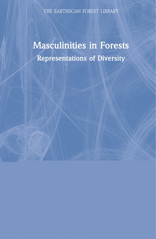 Front cover_Masculinities In Forests