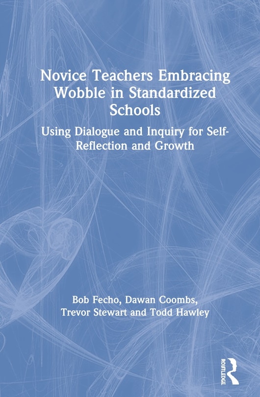 Couverture_Novice Teachers Embracing Wobble In Standardized Schools