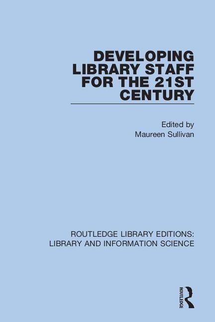 Front cover_Developing Library Staff For The 21st Century