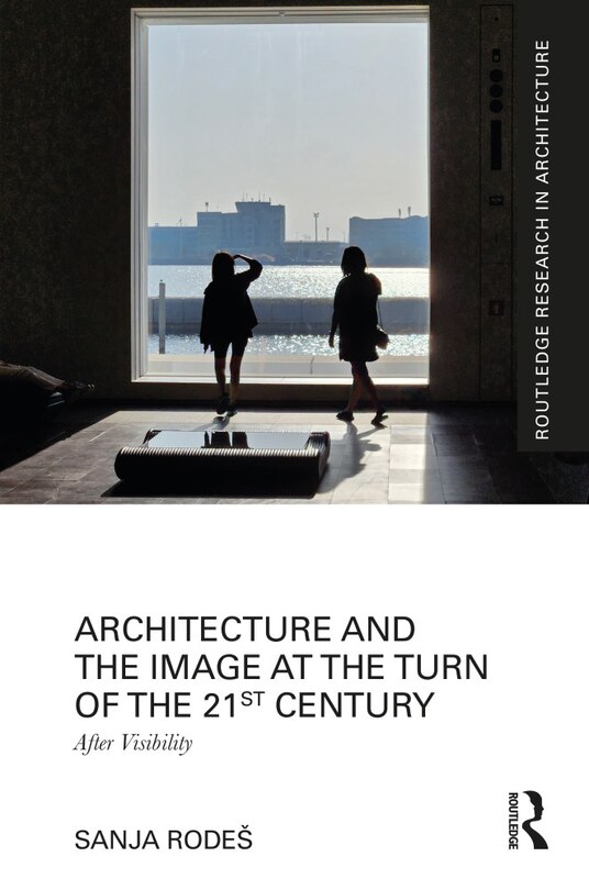 Front cover_Architecture and the Image at the Turn of the 21st Century