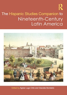 Front cover_The Routledge Hispanic Studies Companion to Nineteenth-Century Latin America
