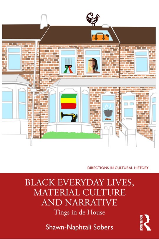 Front cover_Black Everyday Lives, Material Culture and Narrative