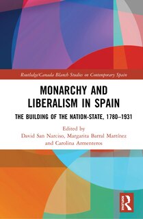 Front cover_Monarchy And Liberalism In Spain