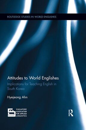 Attitudes To World Englishes: Implications For Teaching English In South Korea