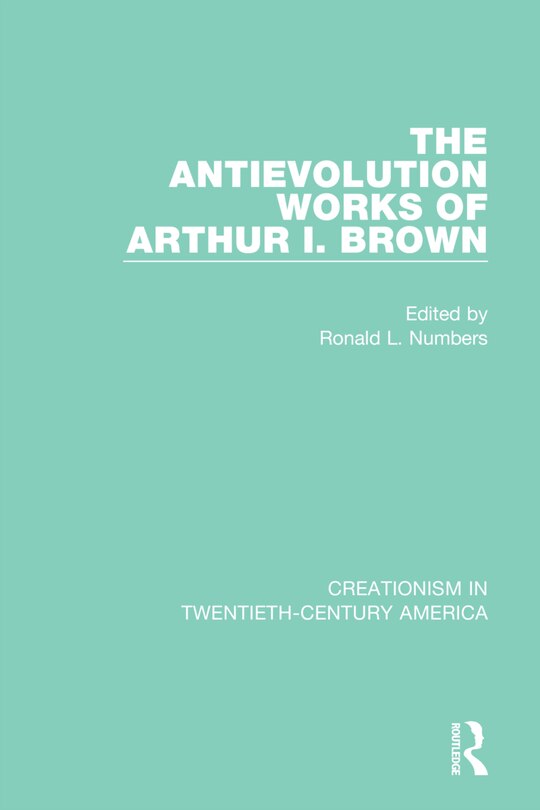 Front cover_The Antievolution Works of Arthur I. Brown