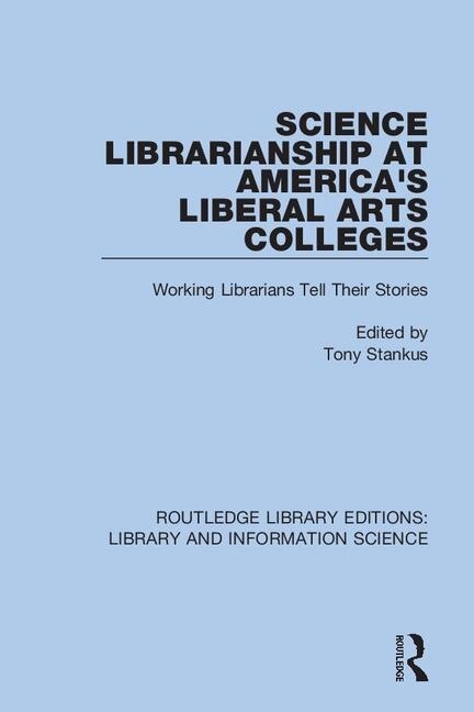 Front cover_Science Librarianship At America's Liberal Arts Colleges