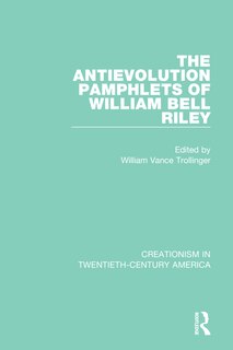 Front cover_The Antievolution Pamphlets of William Bell Riley