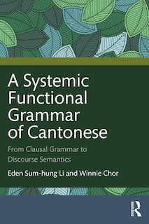 Couverture_A Systemic Functional Grammar of Cantonese