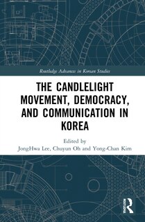 Front cover_The Candlelight Movement, Democracy, and Communication in Korea