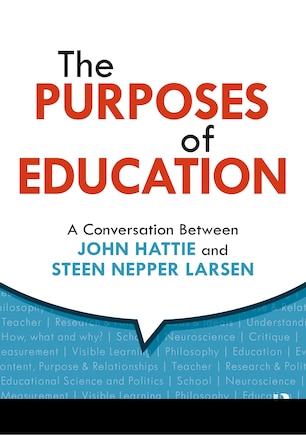 The Purposes Of Education: A Conversation Between John Hattie And Steen Nepper Larsen