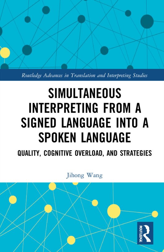 Front cover_Simultaneous Interpreting From A Signed Language Into A Spoken Language