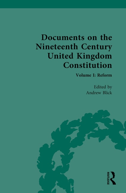 Front cover_Documents on the Nineteenth Century United Kingdom Constitution