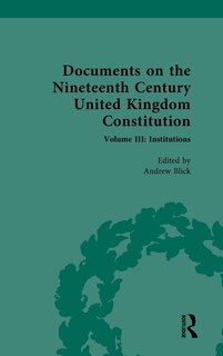 Front cover_Documents on the Nineteenth Century United Kingdom Constitution