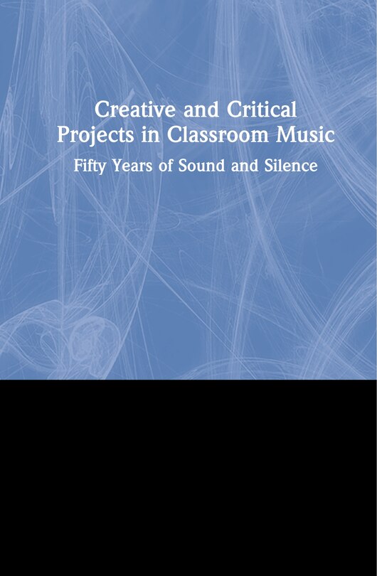 Couverture_Creative And Critical Projects In Classroom Music