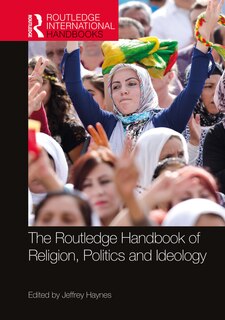 Couverture_The Routledge Handbook of Religion, Politics and Ideology