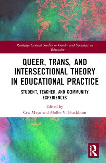 Front cover_Queer, Trans, And Intersectional Theory In Educational Practice