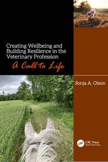 Front cover_Creating Wellbeing And Building Resilience In The Veterinary Profession