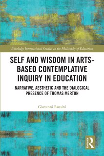 Front cover_Self And Wisdom In Arts-based Contemplative Inquiry In Education