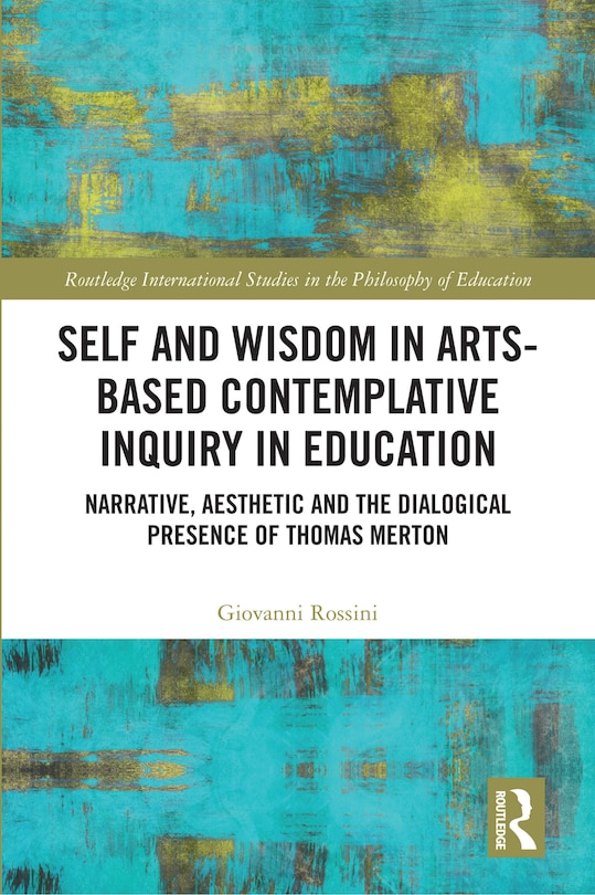 Front cover_Self And Wisdom In Arts-based Contemplative Inquiry In Education