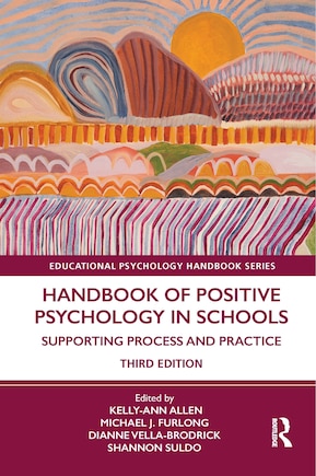 Handbook Of Positive Psychology In Schools: Supporting Process And Practice