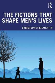 Couverture_The Fictions That Shape Men's Lives