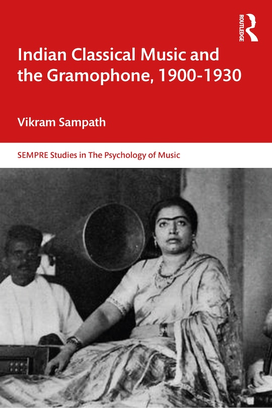 Front cover_Indian Classical Music And The Gramophone, 1900-1930