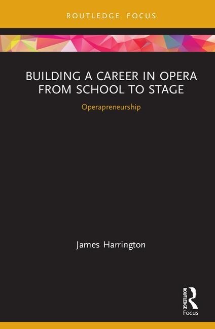 Front cover_Building a Career in Opera from School to Stage