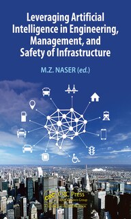 Couverture_Leveraging Artificial Intelligence in Engineering, Management, and Safety of Infrastructure