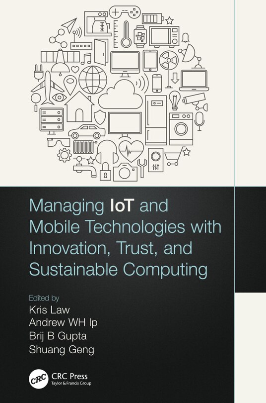 Front cover_Managing Iot And Mobile Technologies With Innovation, Trust, And Sustainable Computing