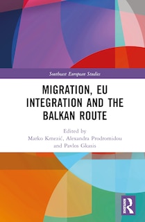 Front cover_Migration, EU Integration and the Balkan Route