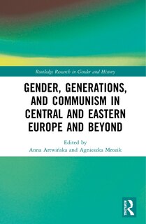 Couverture_Gender, Generations, And Communism In Central And Eastern Europe And Beyond