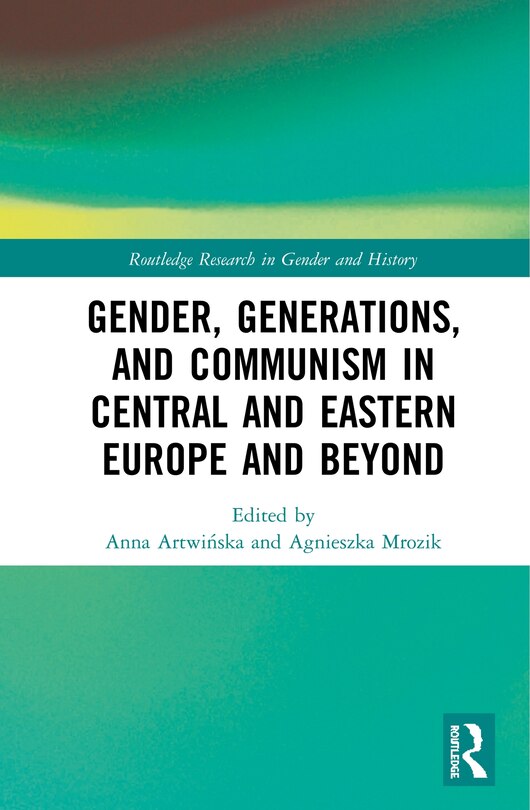 Couverture_Gender, Generations, And Communism In Central And Eastern Europe And Beyond