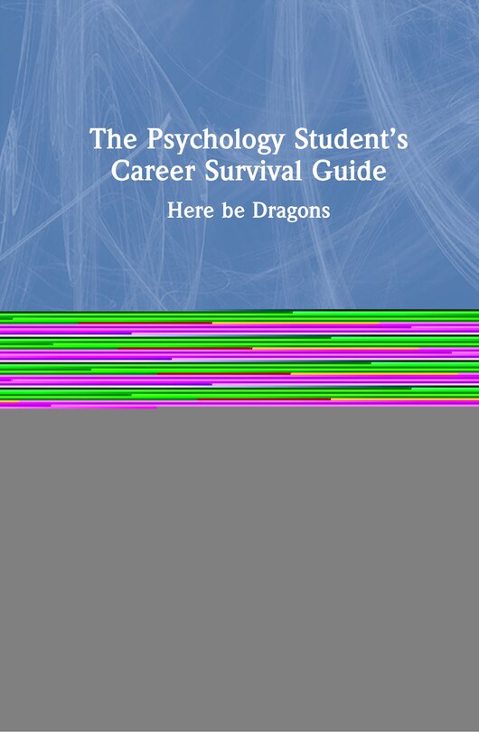 Front cover_The Psychology Student's Career Survival Guide