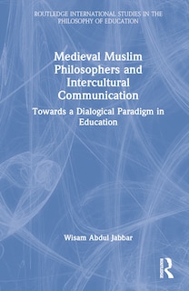 Couverture_Medieval Muslim Philosophers and Intercultural Communication
