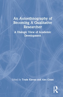 Front cover_An Autoethnography Of Becoming A Qualitative Researcher