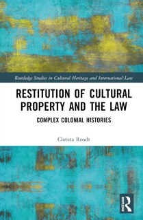 Front cover_Restitution of Cultural Property and the Law