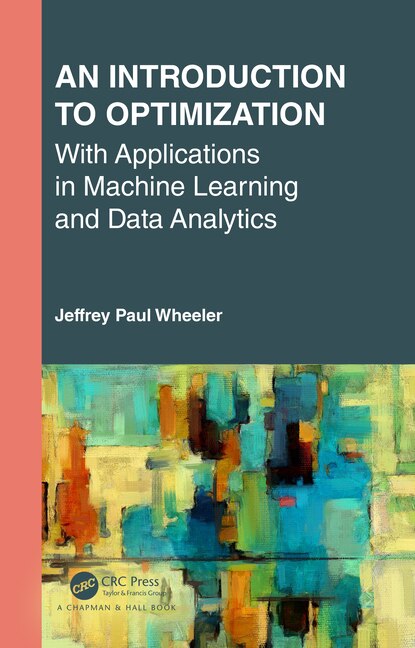 Front cover_An Introduction to Optimization with Applications in Machine Learning and Data Analytics