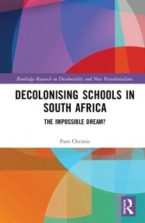 Front cover_Decolonising Schools In South Africa