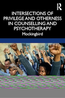 Front cover_Intersections Of Privilege And Otherness In Counselling And Psychotherapy