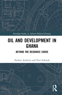 Couverture_Oil And Development In Ghana