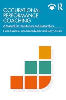 Occupational Performance Coaching: A Manual For Practitioners And Researchers