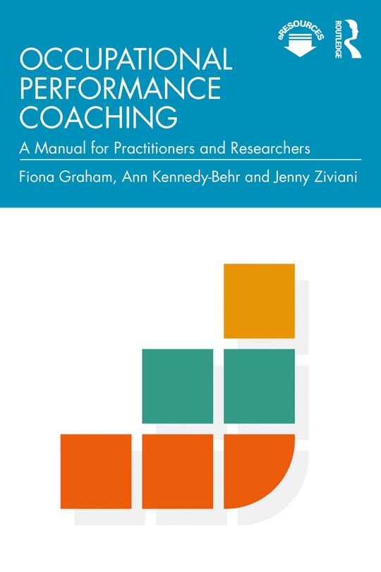 Occupational Performance Coaching: A Manual For Practitioners And Researchers