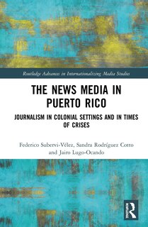 Front cover_The News Media In Puerto Rico