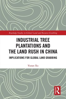 Front cover_Industrial Tree Plantations And The Land Rush In China
