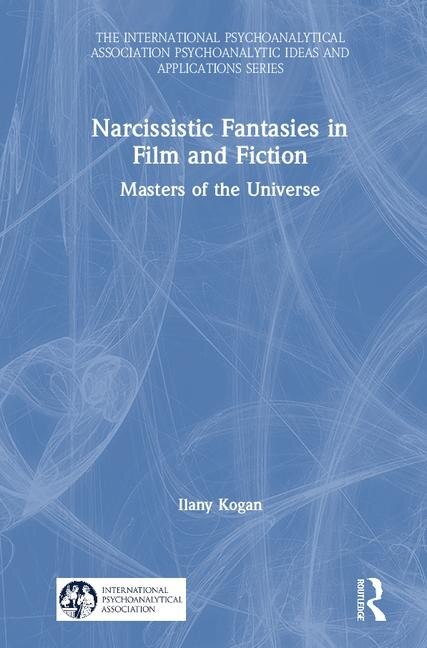 Front cover_Narcissistic Fantasies In Film And Fiction