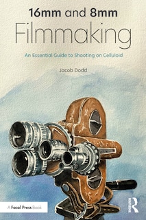 Front cover_16mm And 8mm Filmmaking