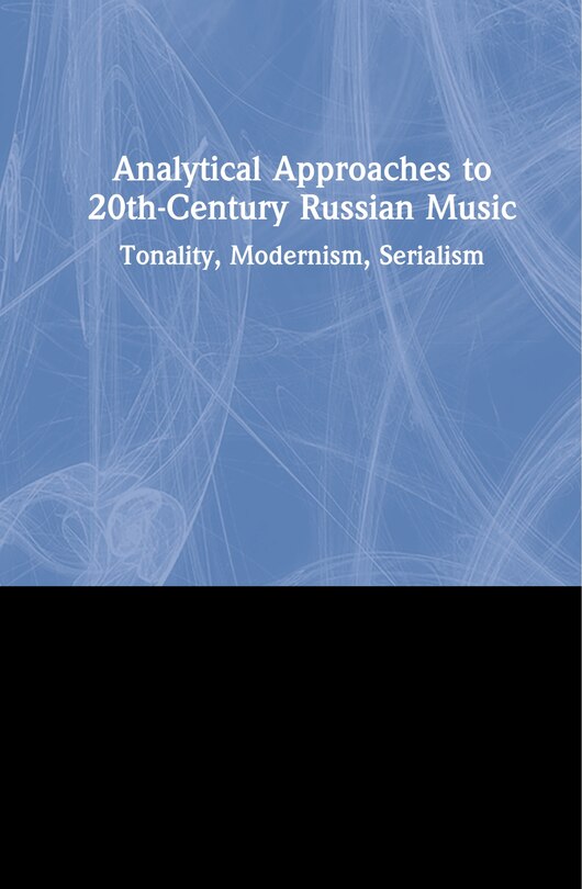 Front cover_Analytical Approaches To 20th-century Russian Music